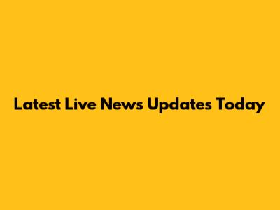 Latest Live News Updates Today