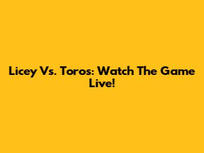 Licey Vs. Toros: Watch The Game Live!