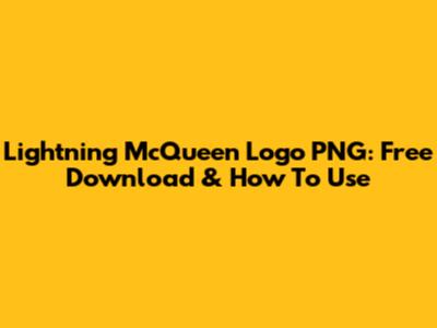 Lightning McQueen Logo PNG: Free Download & How To Use