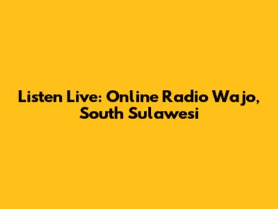 Listen Live: Online Radio Wajo, South Sulawesi