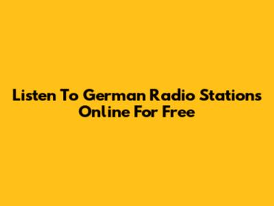 Listen To German Radio Stations Online For Free