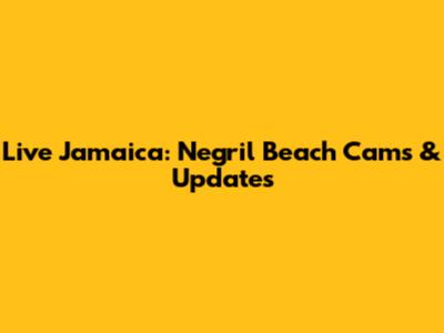 Live Jamaica: Negril Beach Cams & Updates