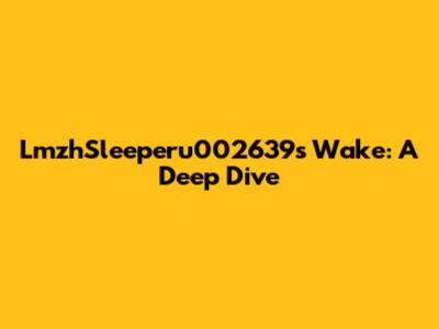 LmzhSleeperu002639s Wake: A Deep Dive