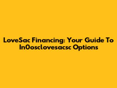 LoveSac Financing: Your Guide To In0osclovesacsc Options