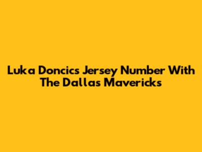Luka Doncic's Jersey Number With The Dallas Mavericks