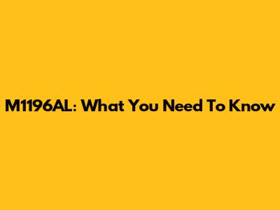 M1196AL: What You Need To Know