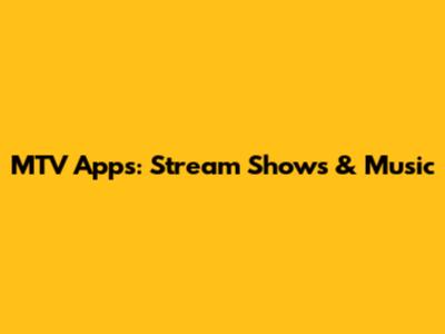 MTV Apps: Stream Shows & Music