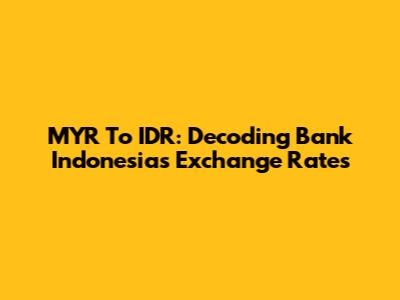 MYR To IDR: Decoding Bank Indonesia's Exchange Rates