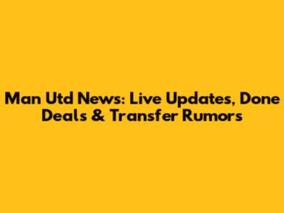 Man Utd News: Live Updates, Done Deals & Transfer Rumors