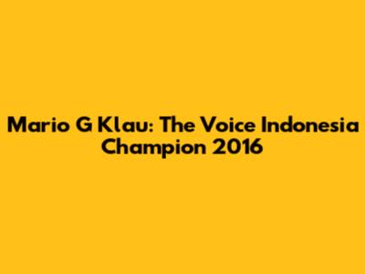 Mario G Klau: The Voice Indonesia Champion 2016