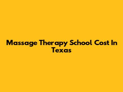 Massage Therapy School Cost In Texas