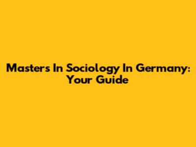 Master's In Sociology In Germany: Your Guide