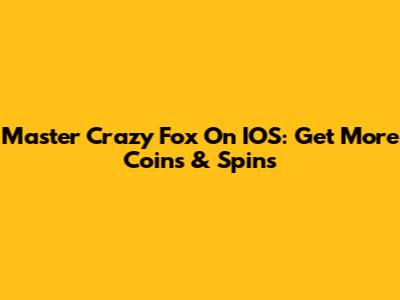 Master Crazy Fox On IOS: Get More Coins & Spins