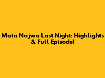 Mata Najwa Last Night: Highlights & Full Episode!