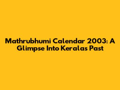 Mathrubhumi Calendar 2003: A Glimpse Into Kerala's Past