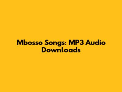 Mbosso Songs: MP3 Audio Downloads