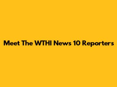 Meet The WTHI News 10 Reporters