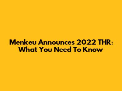 Menkeu Announces 2022 THR: What You Need To Know