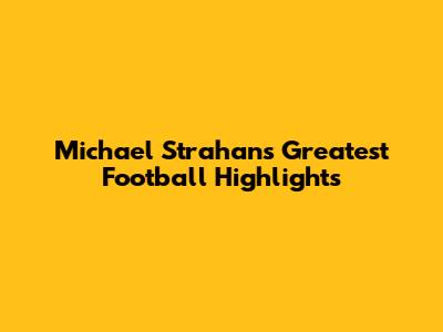 Michael Strahan's Greatest Football Highlights