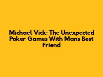 Michael Vick: The Unexpected Poker Games With Man's Best Friend