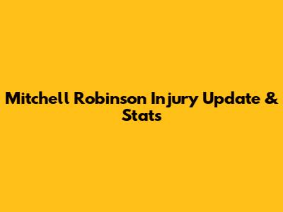 Mitchell Robinson Injury Update & Stats