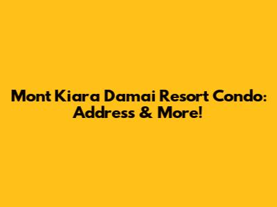 Mont Kiara Damai Resort Condo: Address & More!