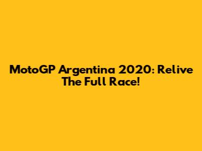 MotoGP Argentina 2020: Relive The Full Race!
