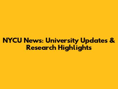 NYCU News: University Updates & Research Highlights