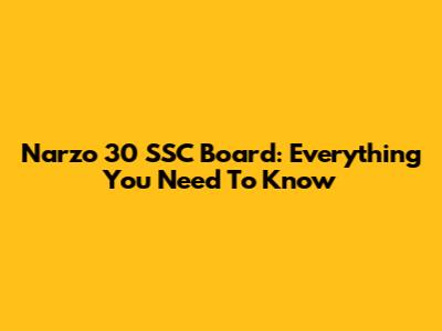 Narzo 30 SSC Board: Everything You Need To Know