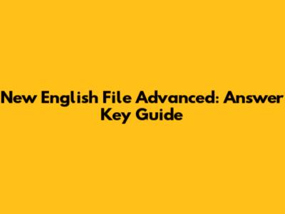 New English File Advanced: Answer Key Guide