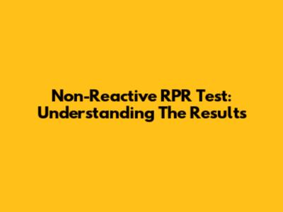 Non-Reactive RPR Test: Understanding The Results