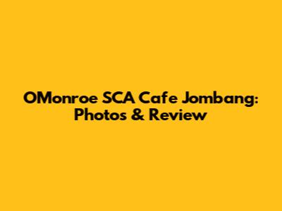 O'Monroe SCA Cafe Jombang: Photos & Review