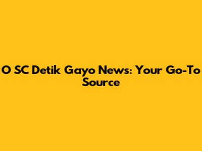 O SC Detik Gayo News: Your Go-To Source