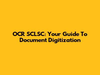 OCR SCLSC: Your Guide To Document Digitization