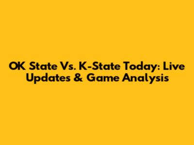 OK State Vs. K-State Today: Live Updates & Game Analysis