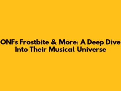 ONF's 'Frostbite' & More: A Deep Dive Into Their Musical Universe