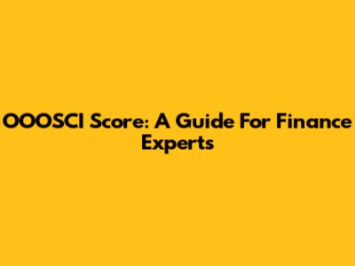 OOOSCI Score: A Guide For Finance Experts