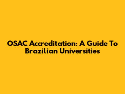OSAC Accreditation: A Guide To Brazilian Universities