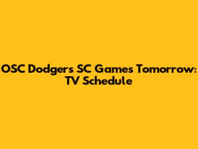 OSC Dodgers SC Games Tomorrow: TV Schedule