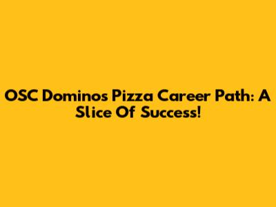 OSC Domino's Pizza Career Path: A Slice Of Success!