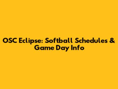 OSC Eclipse: Softball Schedules & Game Day Info