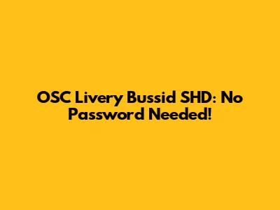 OSC Livery Bussid SHD: No Password Needed!