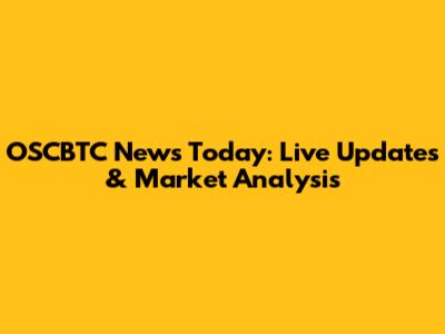 OSCBTC News Today: Live Updates & Market Analysis