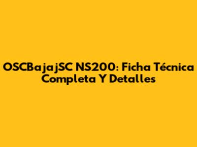 OSCBajajSC NS200: Ficha Técnica Completa Y Detalles