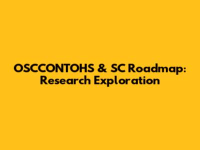 OSCCONTOHS & SC Roadmap: Research Exploration