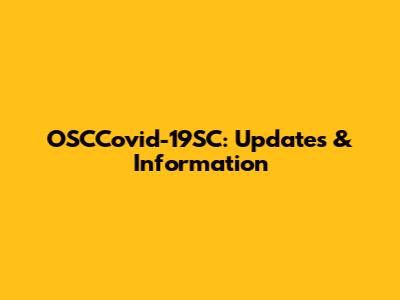 OSCCovid-19SC: Updates & Information