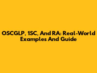 OSCGLP, 1SC, And RA: Real-World Examples And Guide