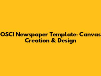 OSCI Newspaper Template: Canvas Creation & Design
