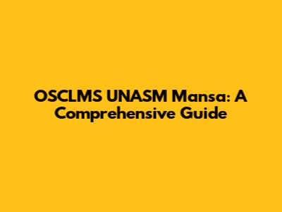 OSCLMS UNASM Mansa: A Comprehensive Guide