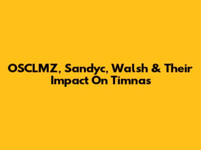 OSCLMZ, Sandyc, Walsh & Their Impact On Timnas